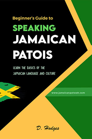 Beginner's Guide to Speaking Jamaican Patois